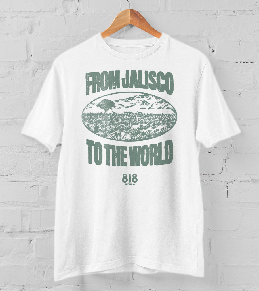 FROM JALISCO TO THE WORLD 818 TEQUILA T-Shirt