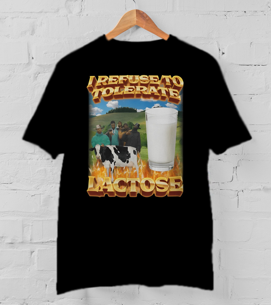 I Refuse To Tolerate Lactose Milk Glass Cow Fire Group Plains Background T-Shirt