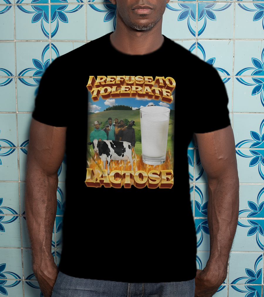 I Refuse To Tolerate Lactose Milk Glass Cow Fire Group Plains Background T-Shirt