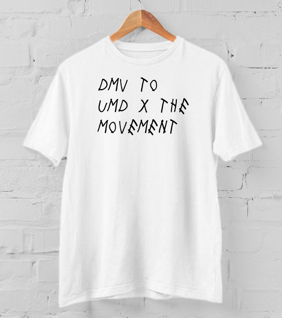 DMV To UMD X The Movement Collaborative Connection Initiative T-Shirt