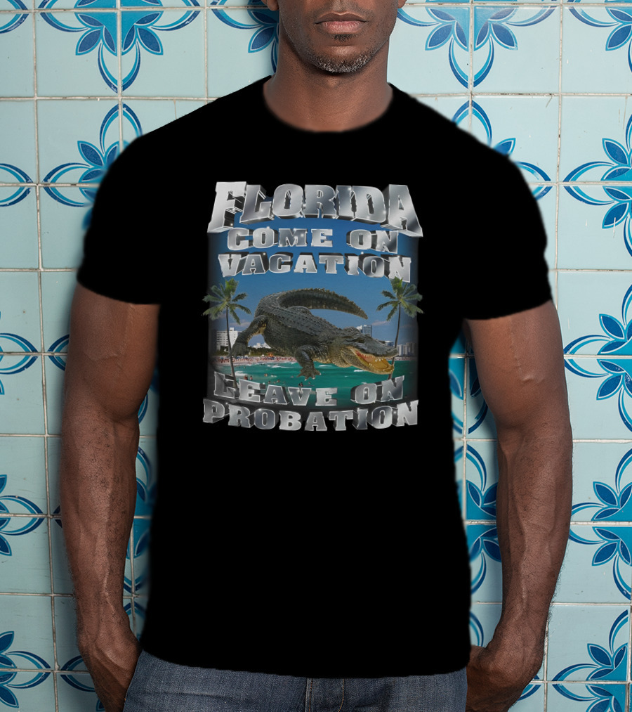 Florida Come On Vacation Leave On Probation Alligator Palm Trees Beach Scene T-Shirt