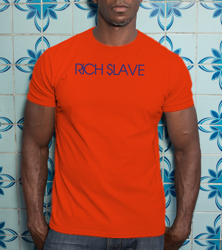 RICH $LAVE T-Shirt
