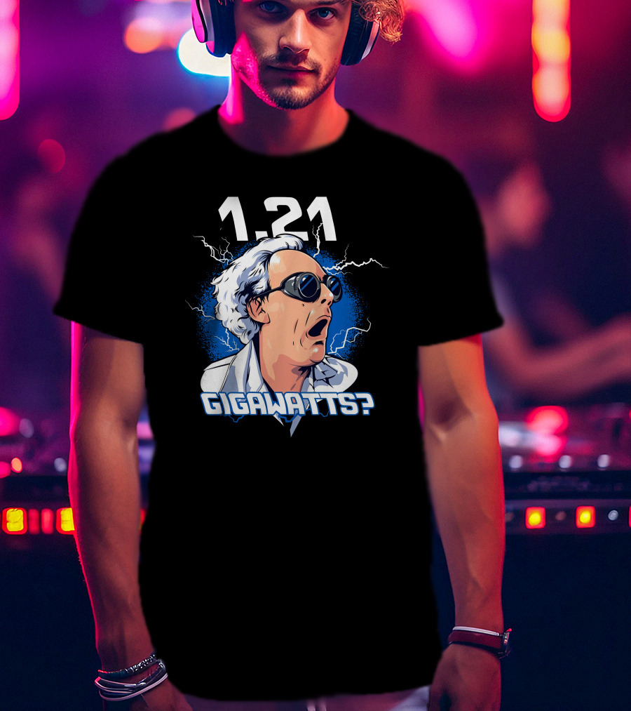1.21 Gigawatts? Iconic Shock Expression With Lightning Elements T-Shirt