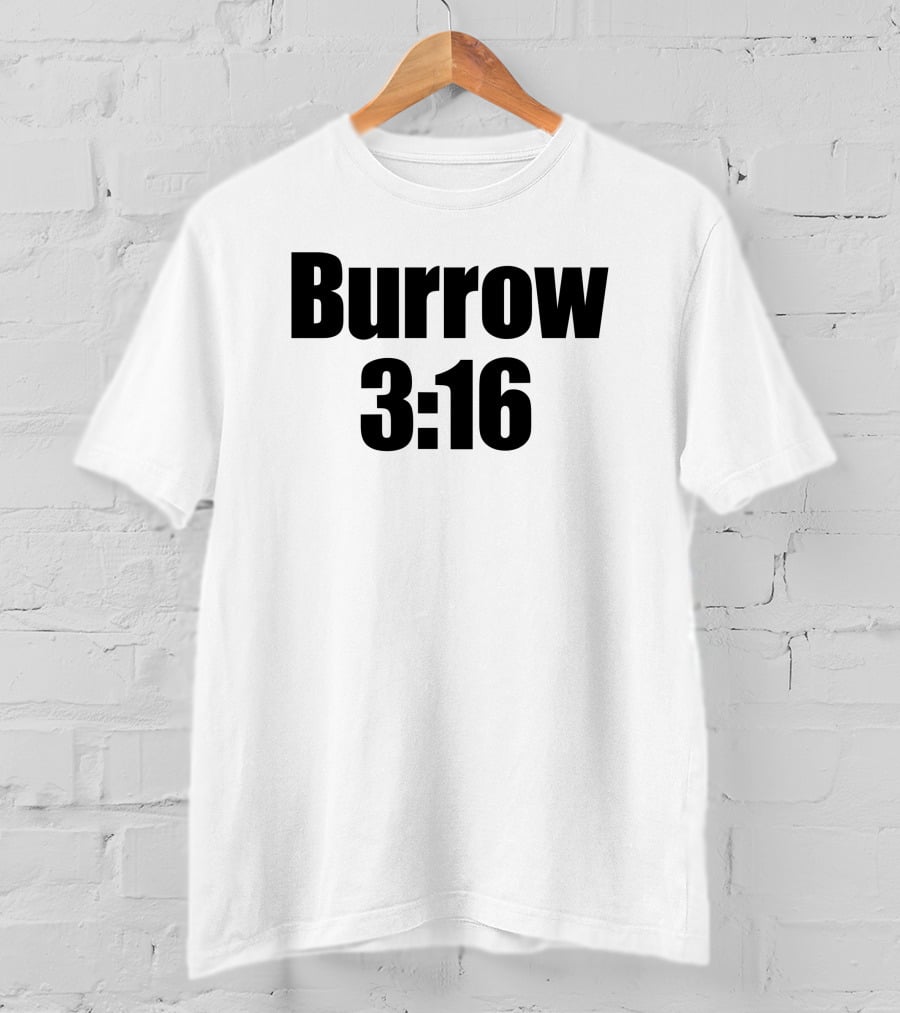 Burrow 3:16 T-Shirt
