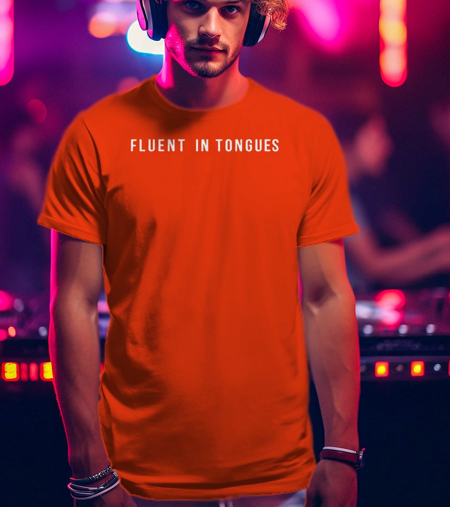 Fluent In Tongues Speaking Multilingual Communication T-Shirt