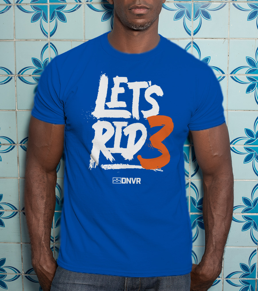 Denver Broncos Lets Ride 3 T-Shirt