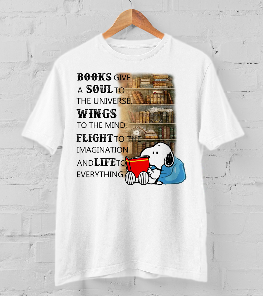 BOOKS Give A SOUL To The Universe WINGS To The Mind FLIGHT To The Imagination And LIFE To Everything Snoopy Reading Red Book Library Background T-Shirt