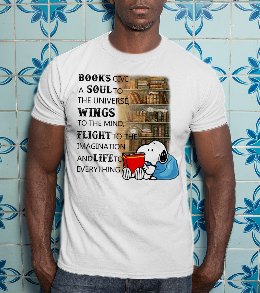 BOOKS Give A SOUL To The Universe WINGS To The Mind FLIGHT To The Imagination And LIFE To Everything Snoopy Reading Red Book Library Background T-Shirt