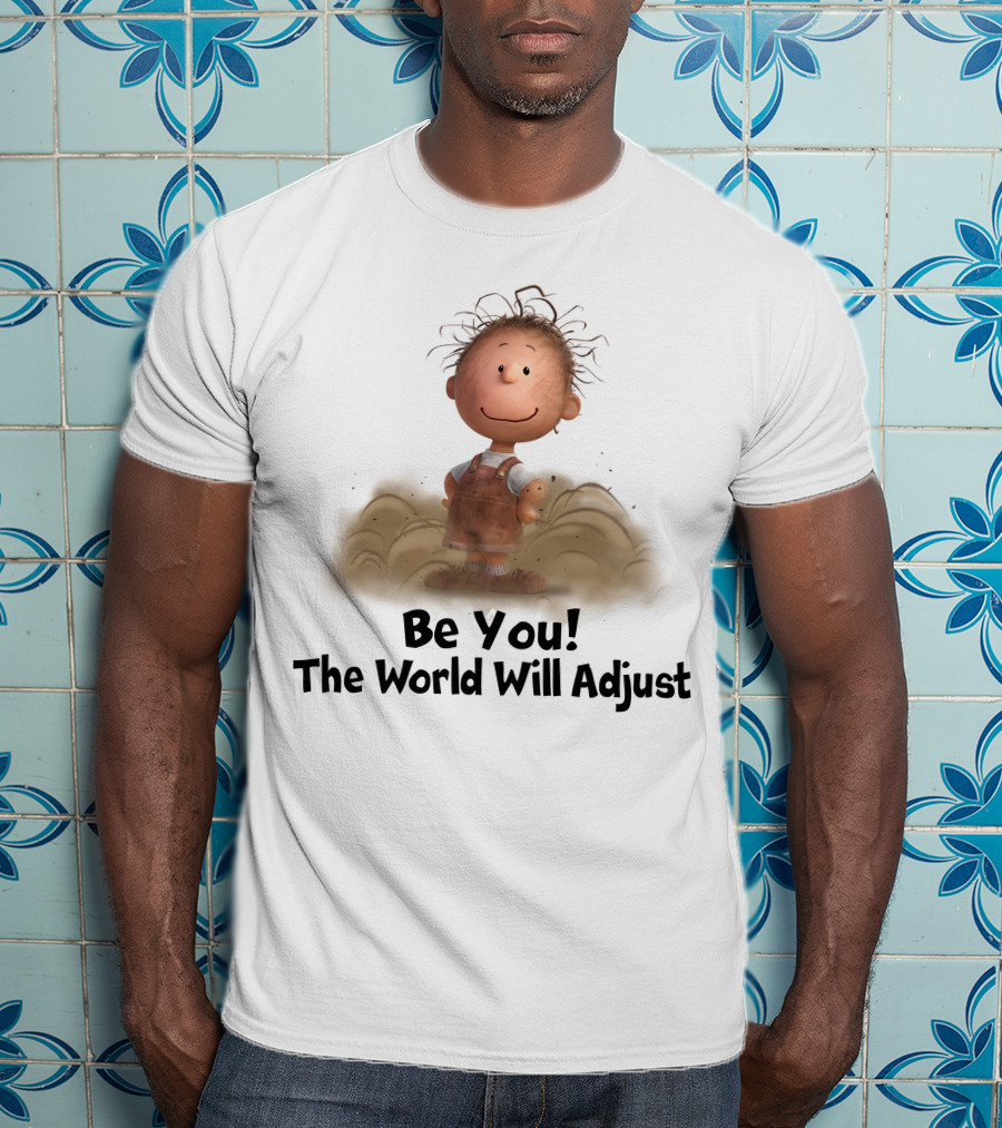 Be You The World Will Adjust Peanuts Character In Dust Cloud T-Shirt