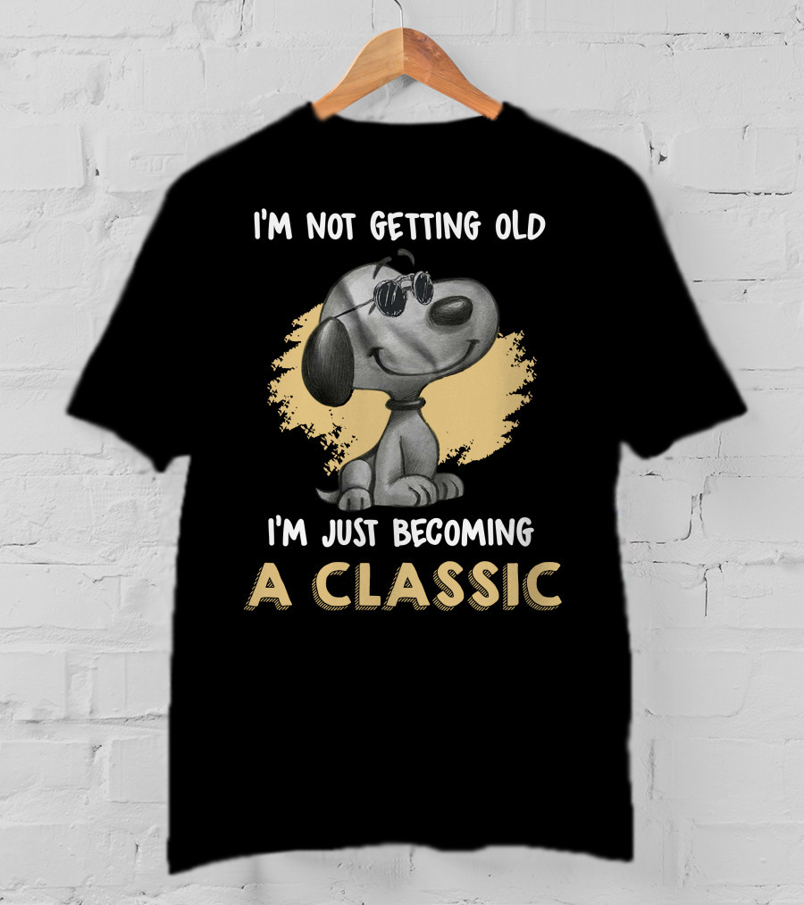 I’m Not Getting Old I’m Just Becoming A Classic Peanuts Snoopy T-Shirt