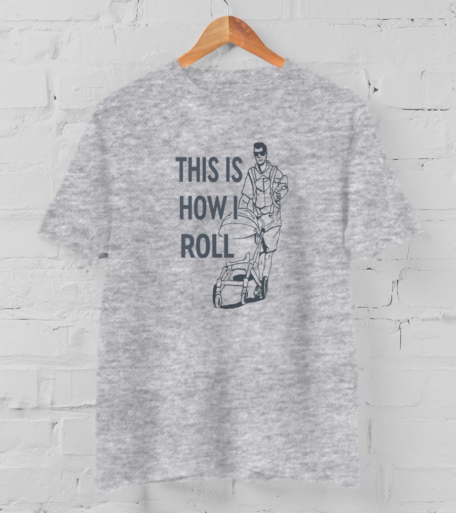 This Is How I Roll Aaron Hoyland Stroller Dad Walking Drawing T-Shirt