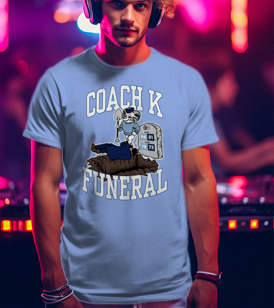 Coach K Funeral Basketball Rivalry Satire Blue Tombstone 94-81 42-78 73-73 T-Shirt