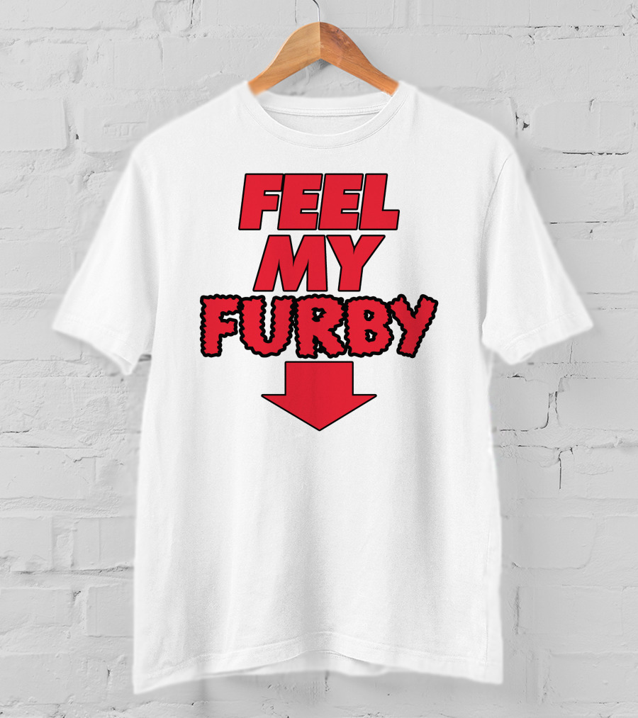 Feel My Furby Red Text With Downward Arrow T-Shirt