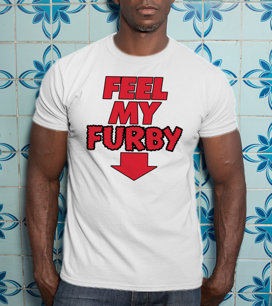 Feel My Furby Red Text With Downward Arrow T-Shirt