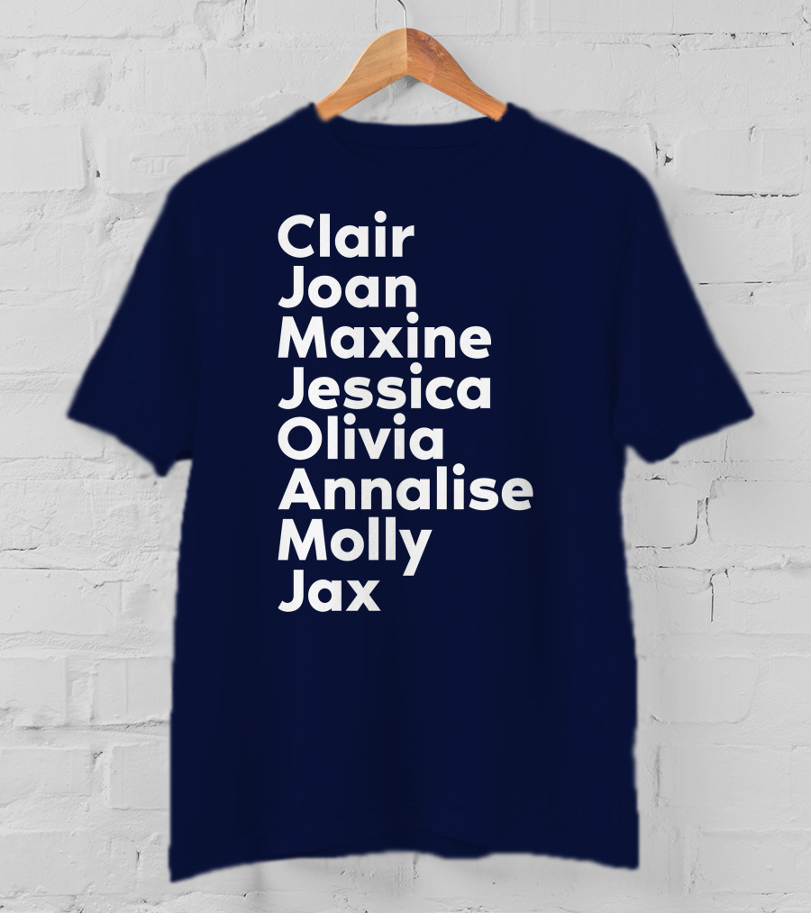 Clair Joan Maxine Jessica Olivia Annalise Molly Jax List T-Shirt