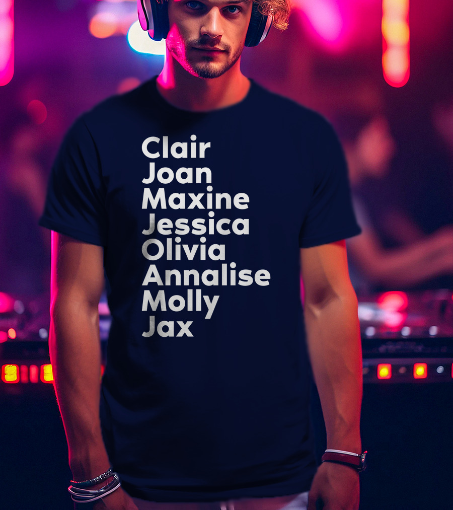 Clair Joan Maxine Jessica Olivia Annalise Molly Jax List T-Shirt