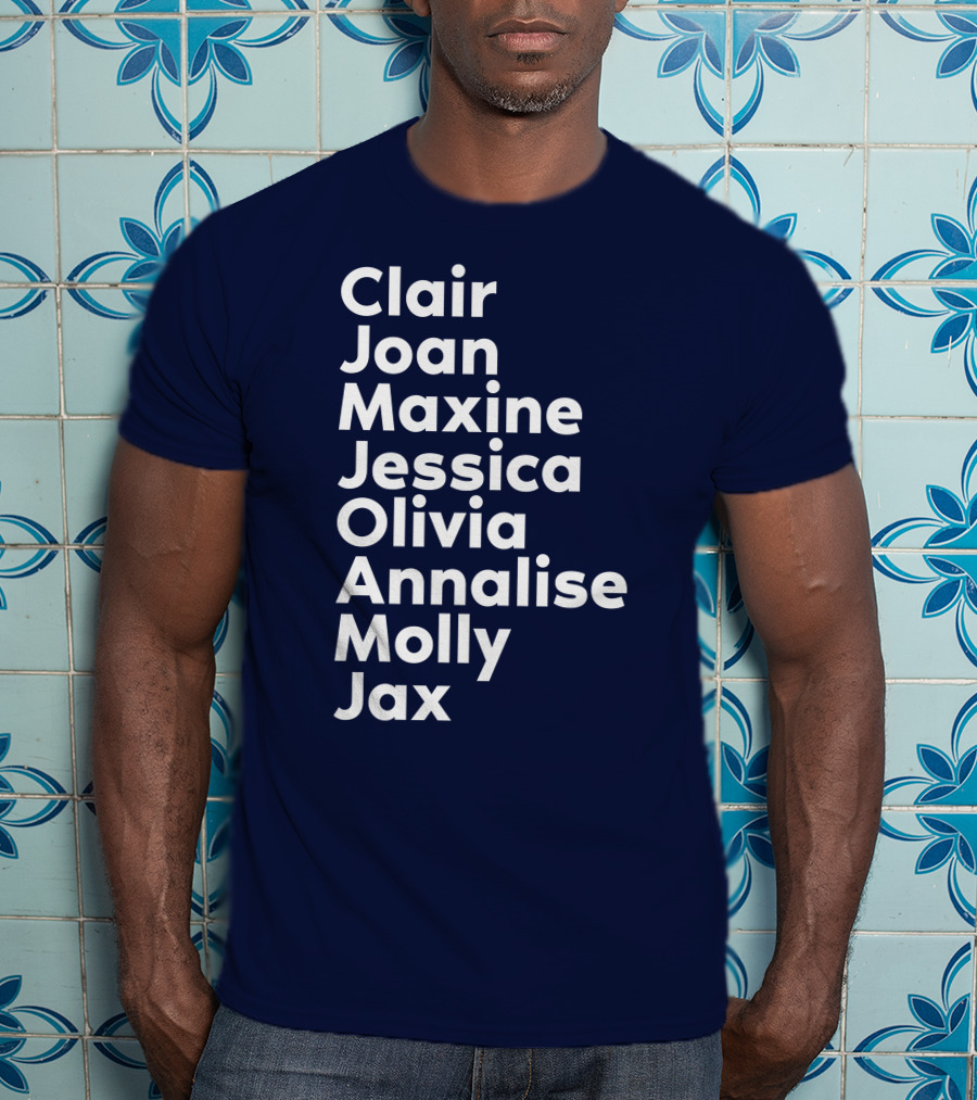 Clair Joan Maxine Jessica Olivia Annalise Molly Jax List T-Shirt