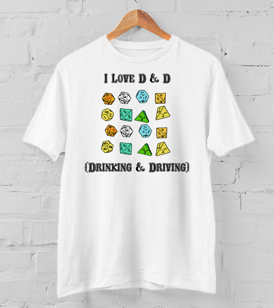I Love D And D Drinking And Driving Dice T-Shirt