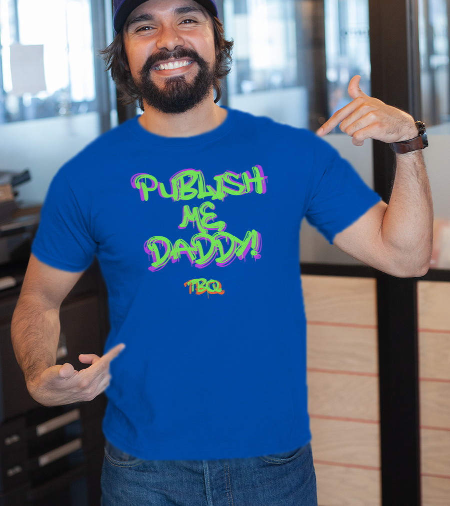 PUBLISH ME DADDY TBQ Graffiti T-Shirt
