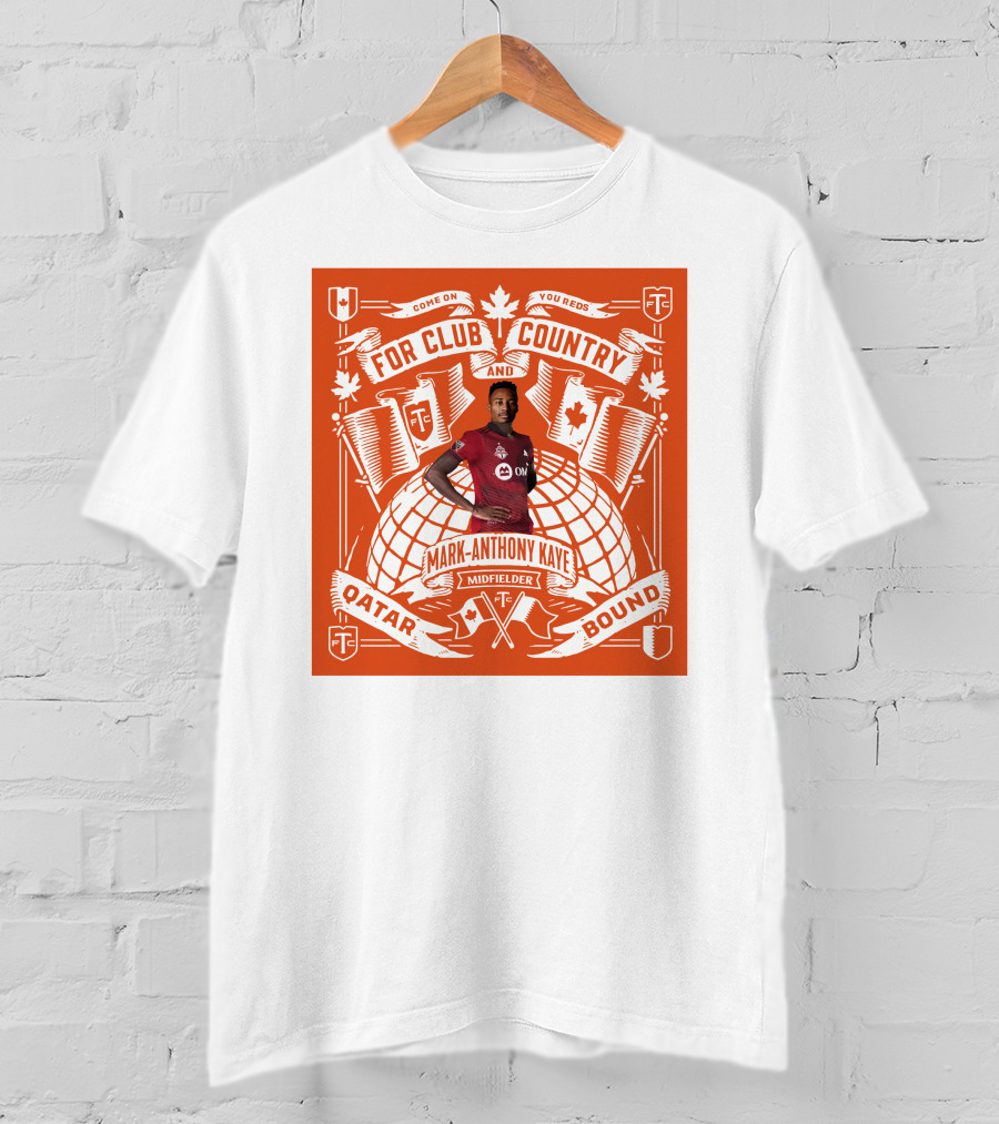 Mark Anthony Kaye Midfielder For Club And Country Qatar Bound T-Shirt