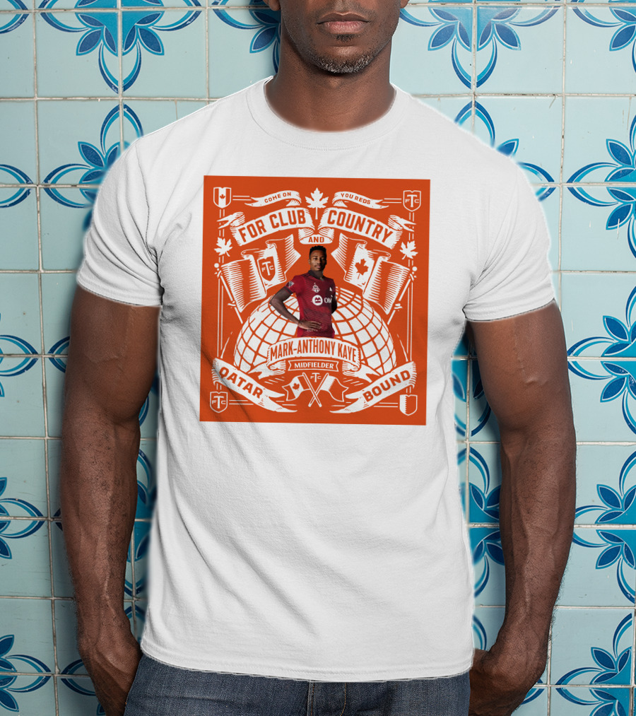 Mark Anthony Kaye Midfielder For Club And Country Qatar Bound T-Shirt