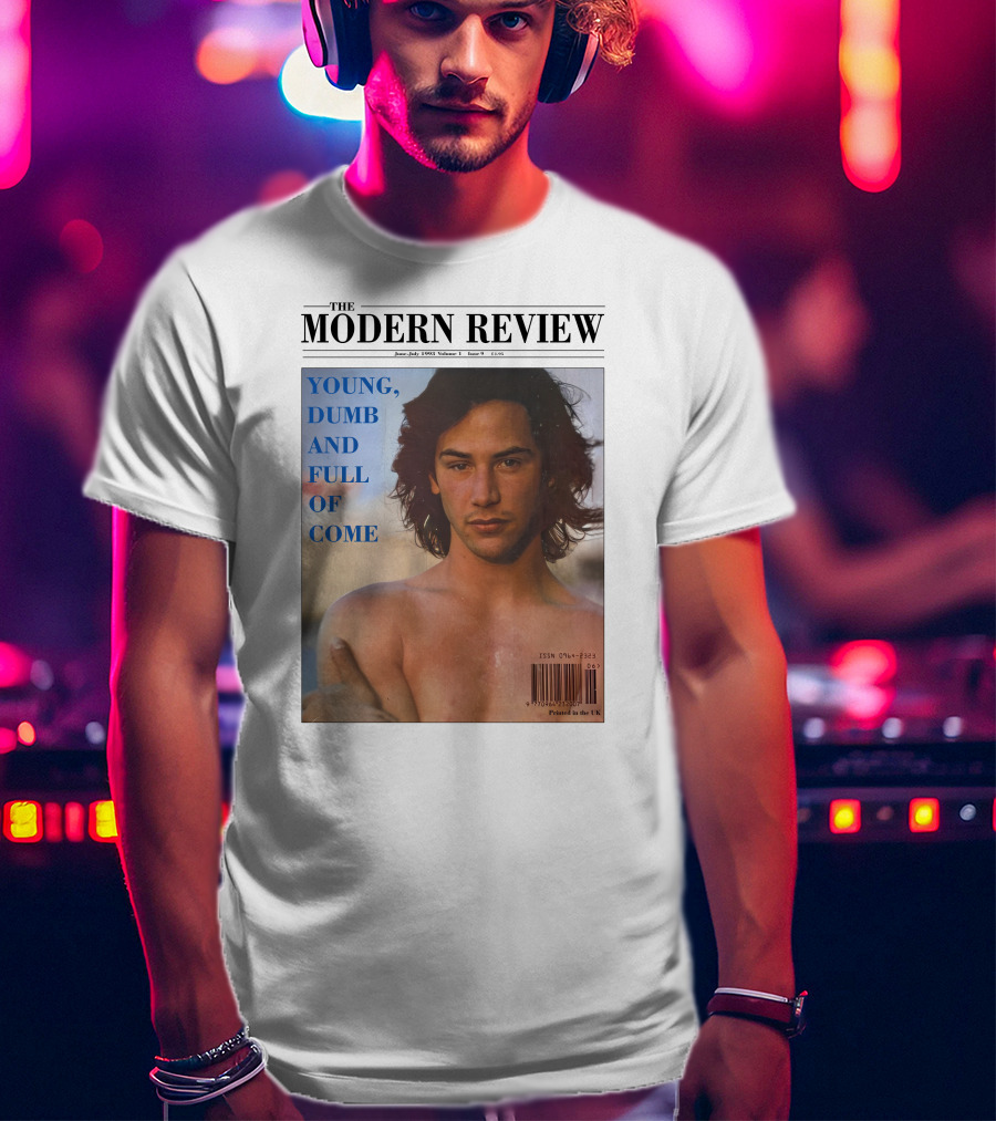 The Modern Review Young Dumb And Full Of Come June July 1993 Volume 3 Issue 1 UK Printed T-Shirt