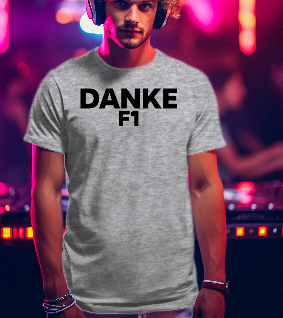 Danke F1 Racing Appreciation Formula One T-Shirt