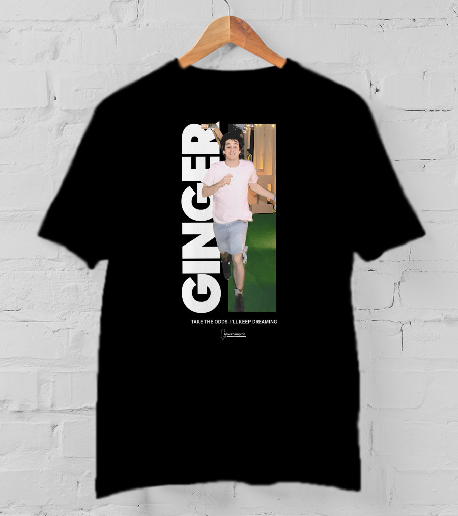 Ginger Brockhampton Take The Odds I'll Keep Dreaming T-Shirt