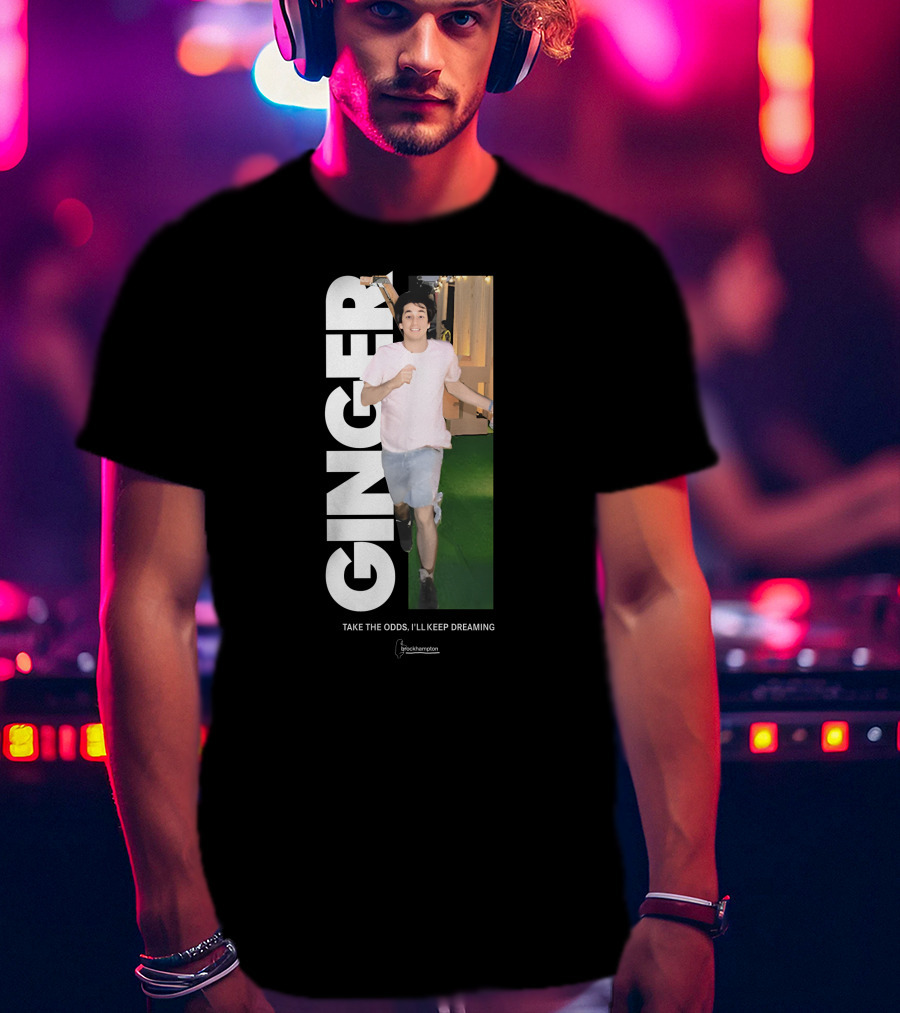 Ginger Brockhampton Take The Odds I'll Keep Dreaming T-Shirt