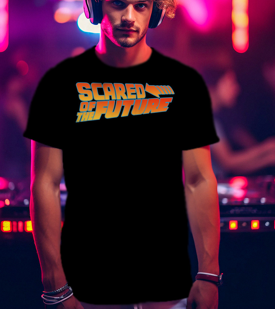 Scared Of The Future Back To The Future T-Shirt