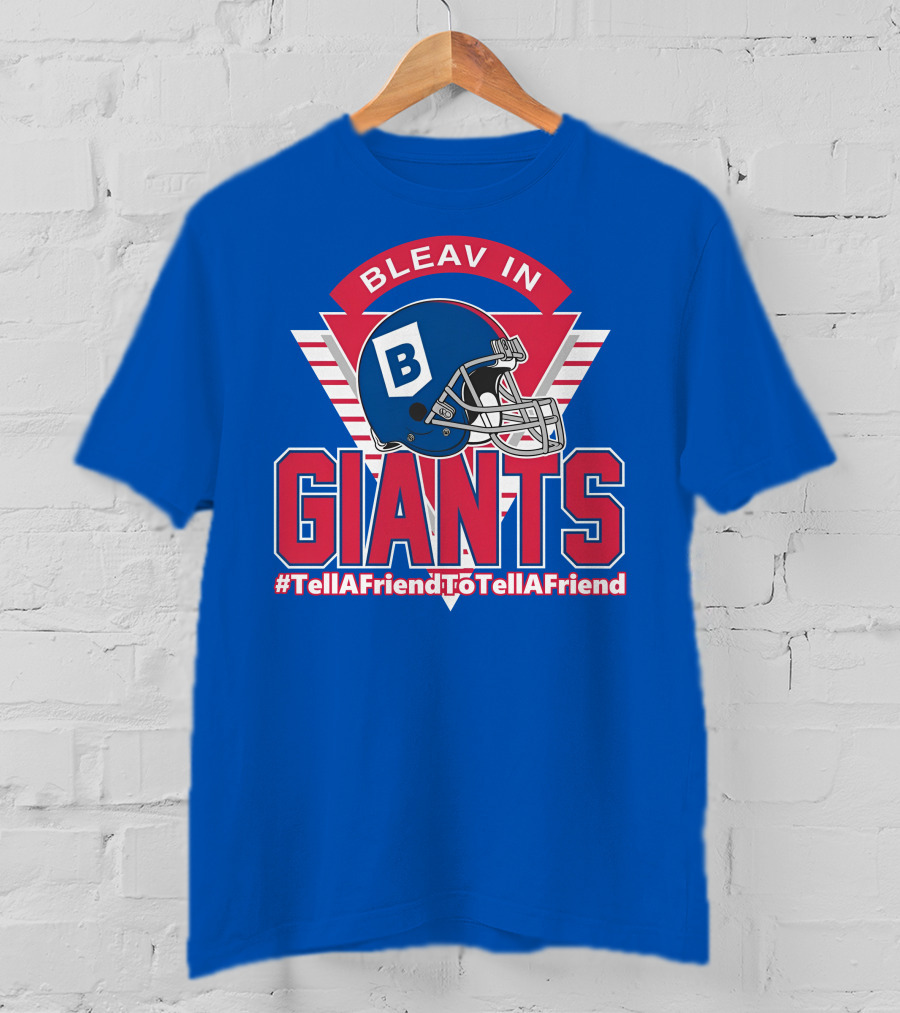 Bleav In Giants #TellAFriendToTellAFriend Football Helmet T-Shirt