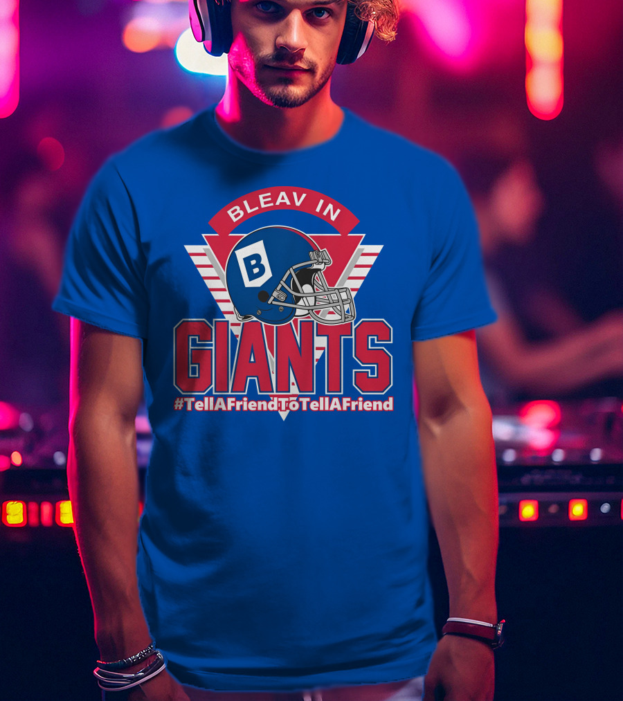 Bleav In Giants #TellAFriendToTellAFriend Football Helmet T-Shirt