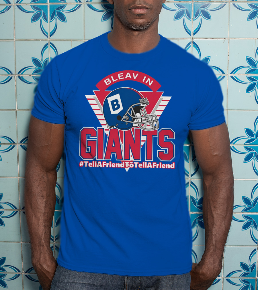 Bleav In Giants #TellAFriendToTellAFriend Football Helmet T-Shirt