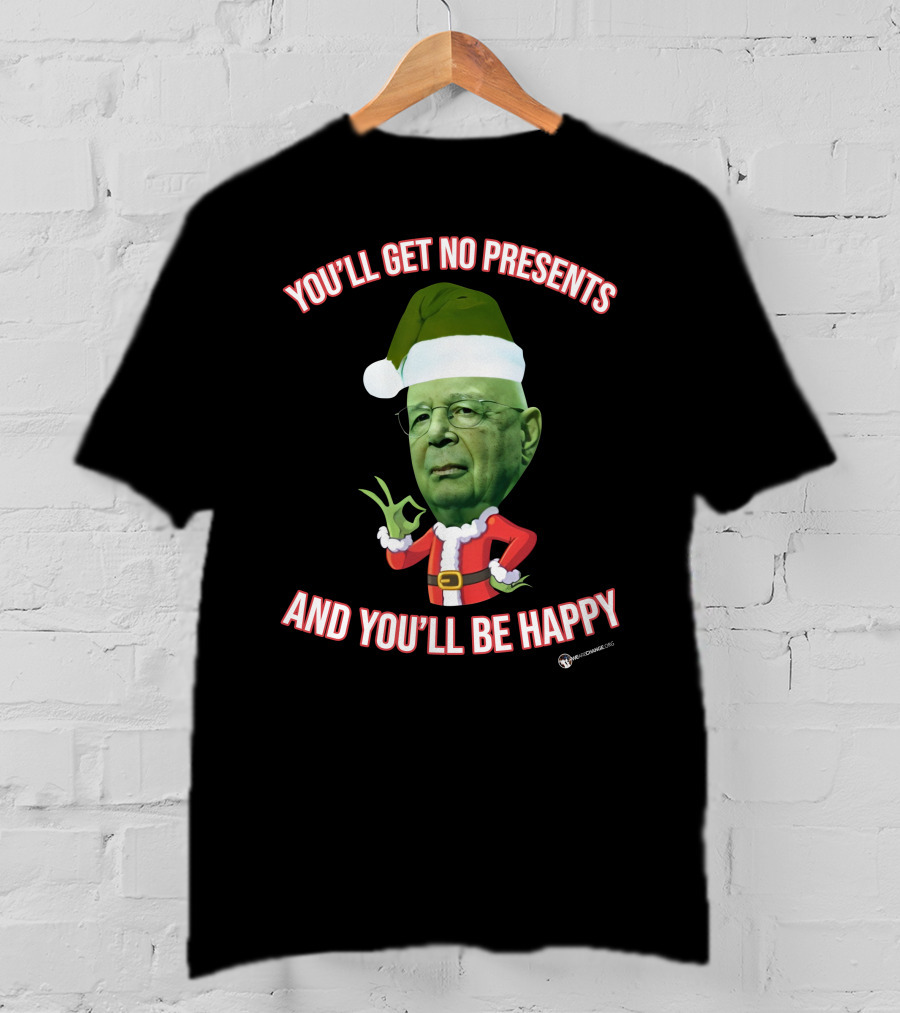 You’ll Get No Presents And You’ll Be Happy Christmas Santa Hat Green Head T-Shirt