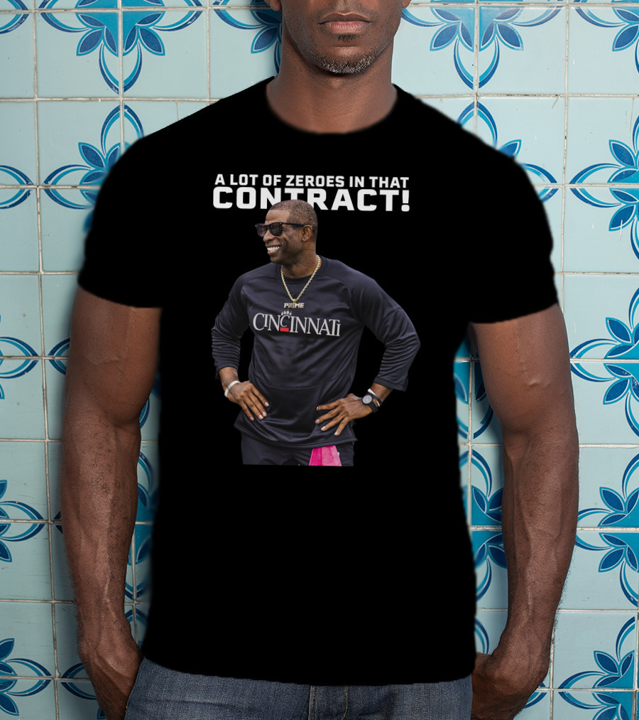 A Lot Of Zeroes In That Contract Prime Cincinnati T-Shirt