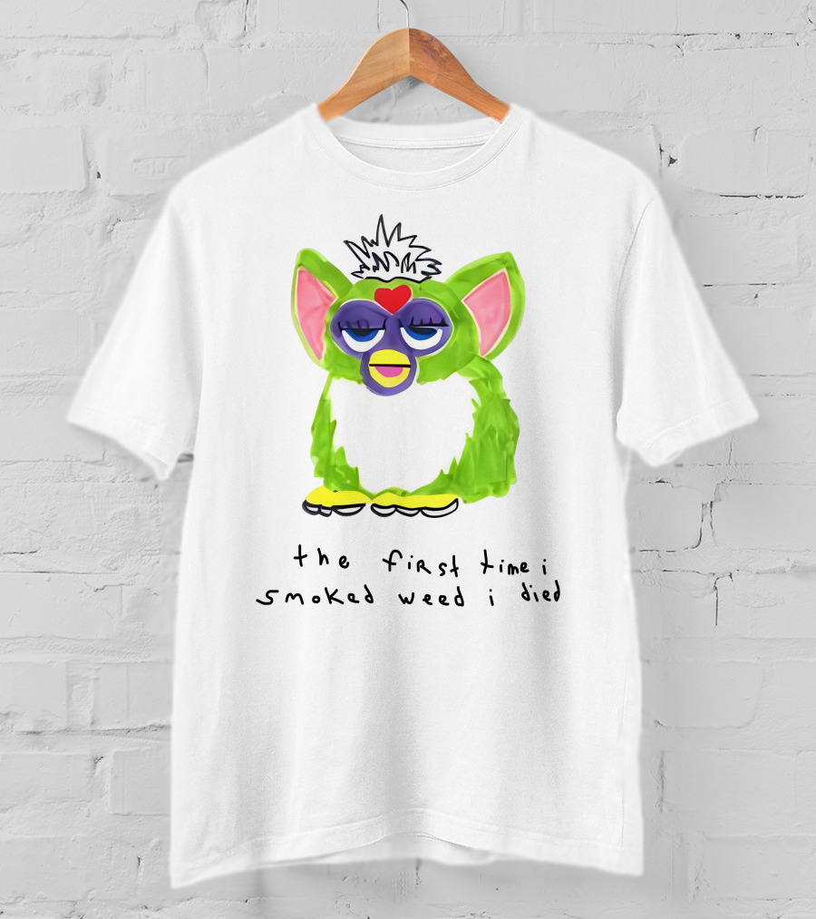 Furby The First Time I Smoked Weed I Died T-Shirt