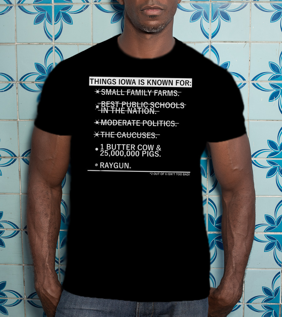 Things Iowa Is Known For Butter Cow 25000000 Pigs Raygun T-Shirt