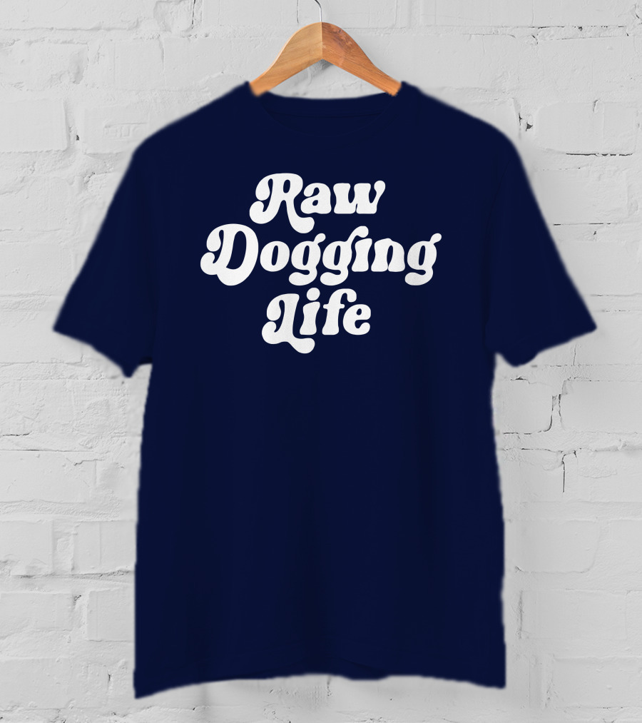 Raw Dogging Life White Retro Font Navy T-Shirt