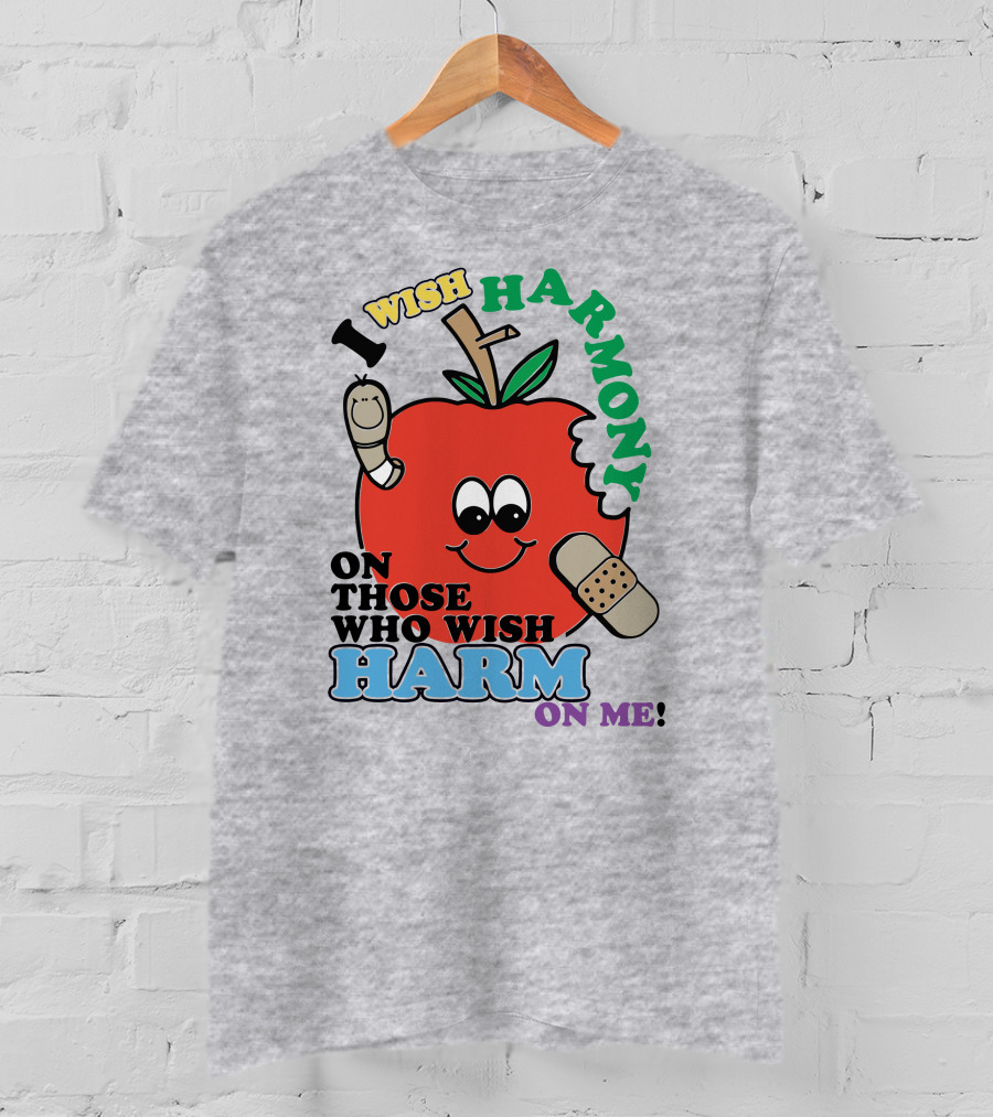 I Wish Harmony On Those Who Wish Harm On Me Apple Bandage Cartoon T-Shirt