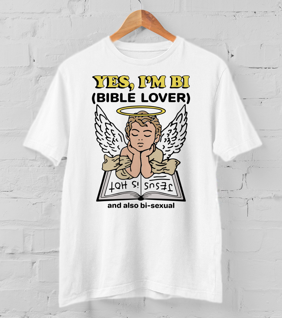 YES, I'M BI (BIBLE LOVER) JESUS IS HOT And Also Bi-sexual T-Shirt