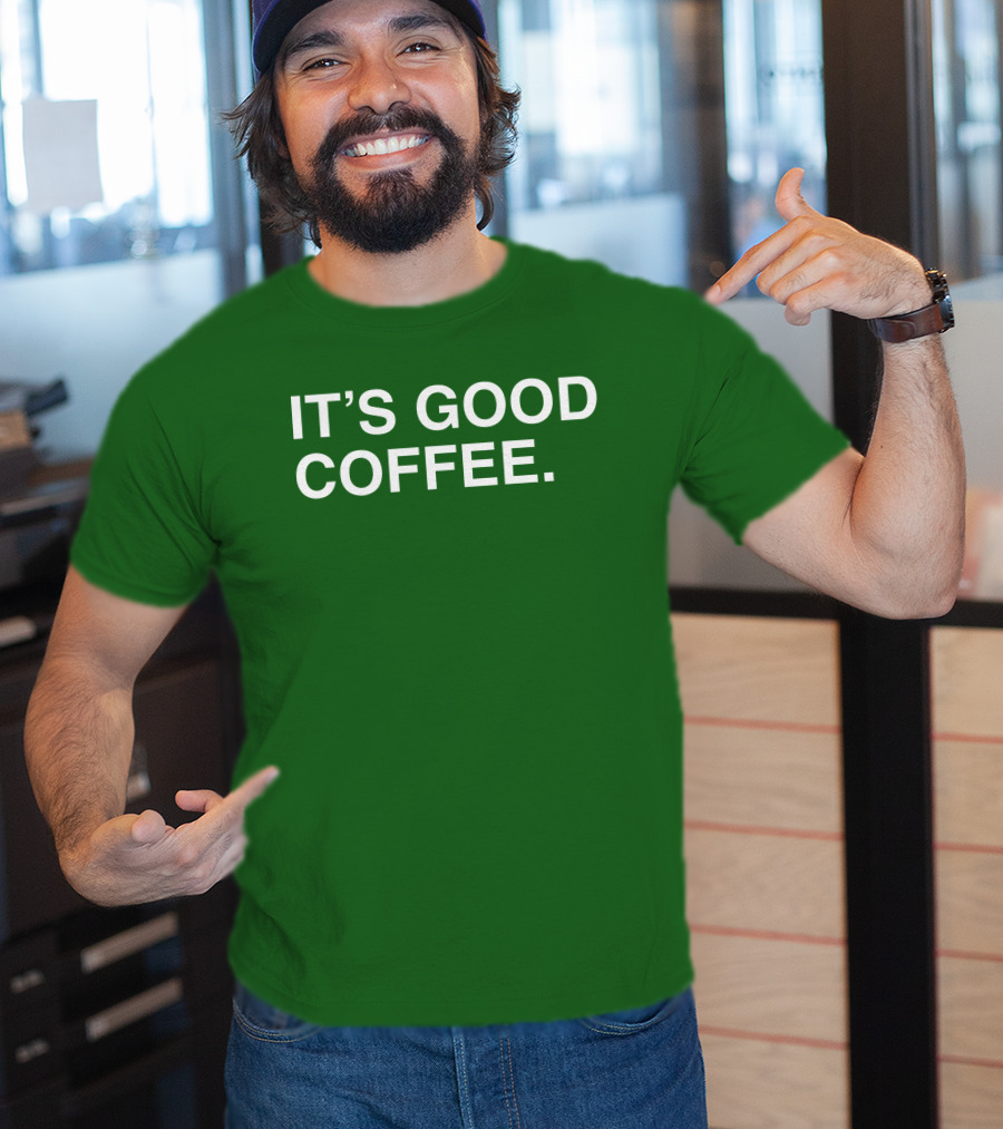 Big Cat It's Good Coffee Bold Green T-Shirt