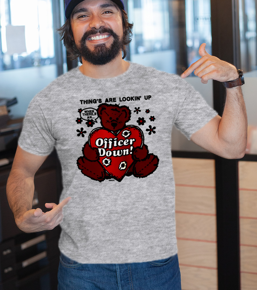 Thing's Are Lookin' Up When There's An Officer Down Heart Bear With Flowers T-Shirt