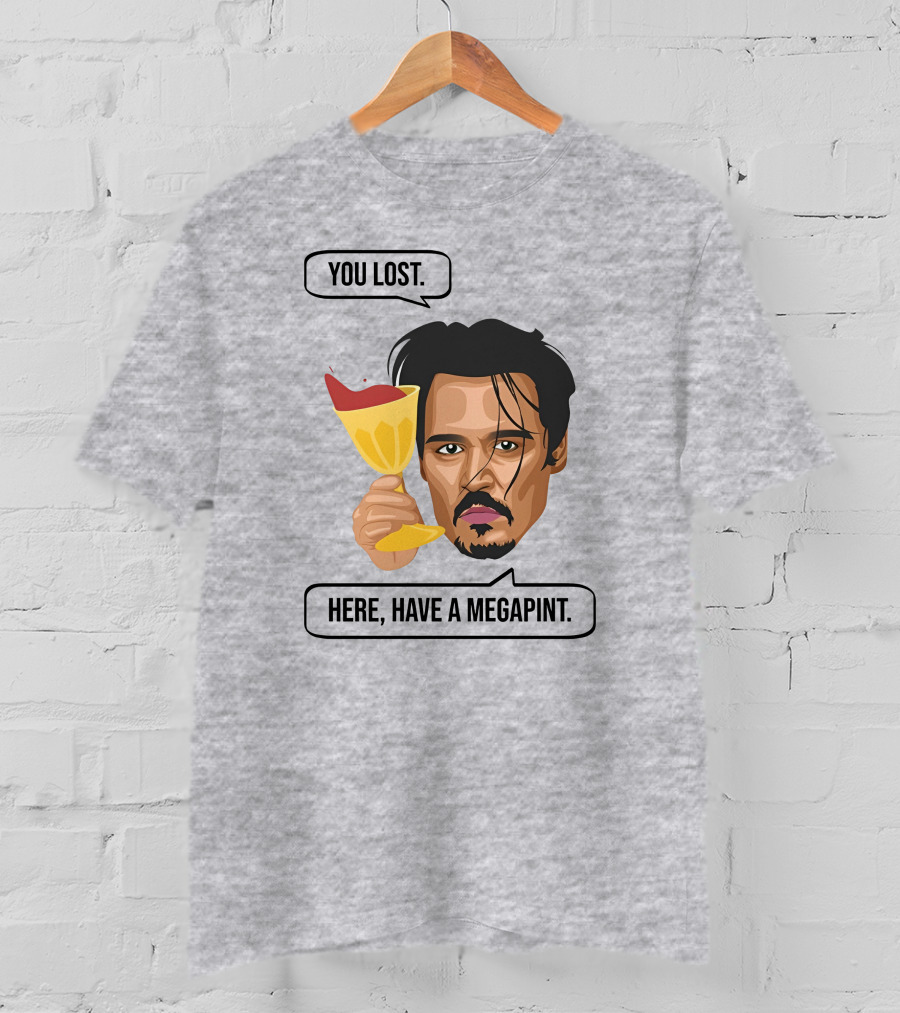You Lost Here Have A Megapint Johnny Depp Meme T-Shirt