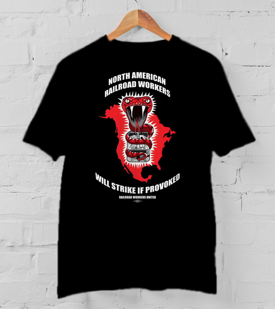 North American Railroad Workers United Snake Strike If Provoked T-Shirt