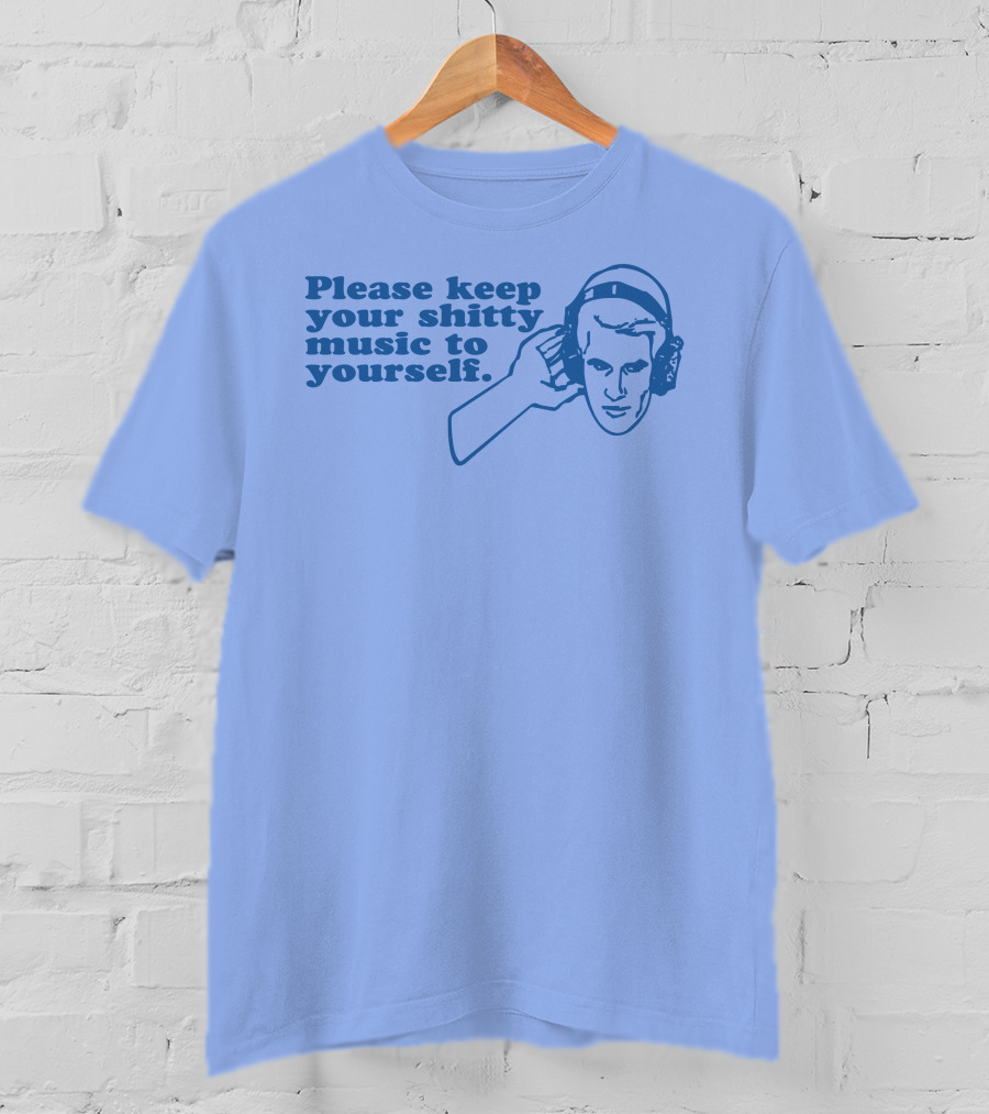 Please Keep Your Shitty Music To Yourself With Retro Headphone Listener T-Shirt