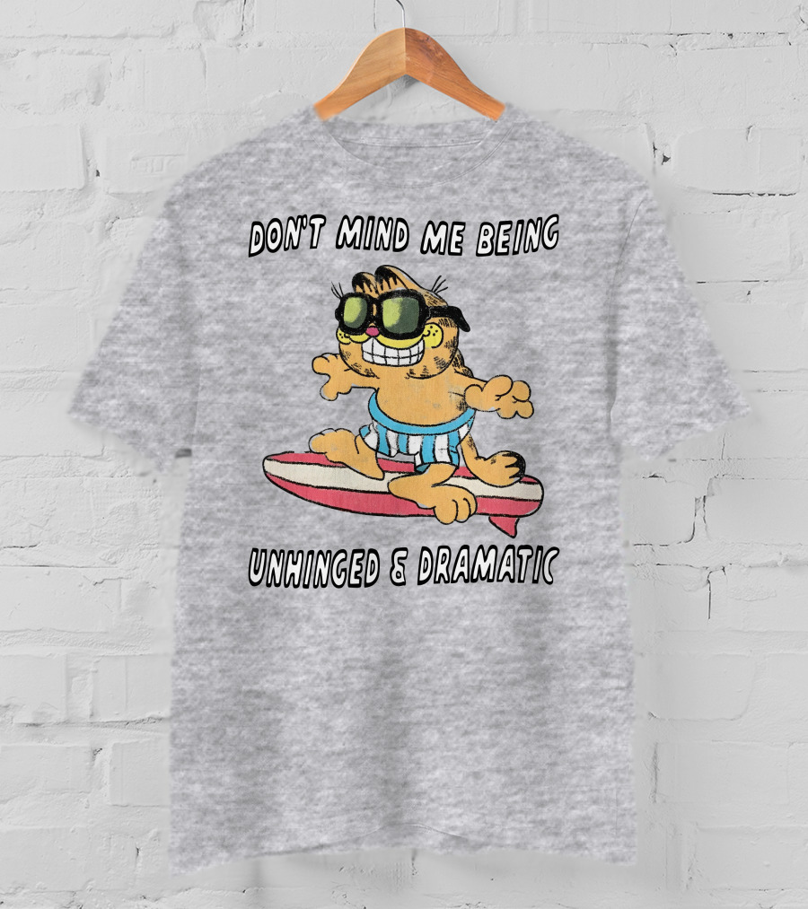 Don't Mind Me Being Unhinged And Dramatic Surfing Cat T-Shirt