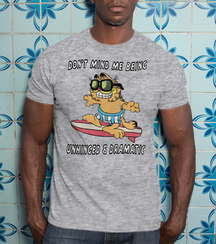 Don't Mind Me Being Unhinged And Dramatic Surfing Cat T-Shirt