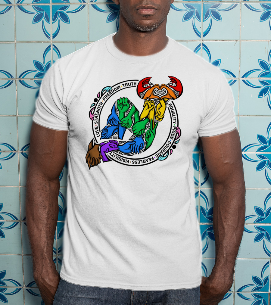 Love Strength Freedom Truth Equality Pride Courage Fearless Visibility Unity Hands Circle T-Shirt
