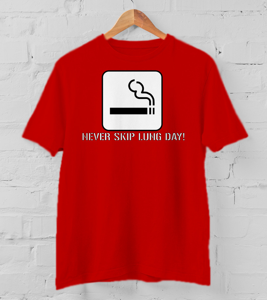 Never Skip Lung Day Smoking Symbol T-Shirt