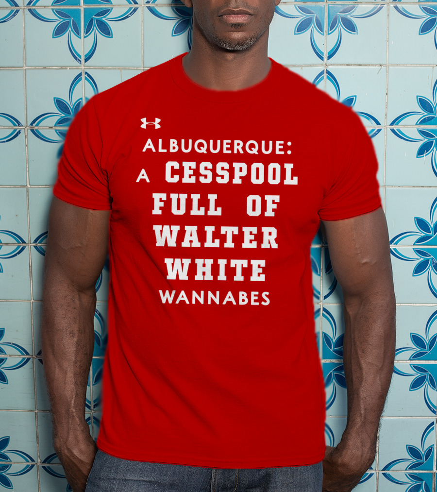 Albuquerque Walter White Cesspool Wannabes T-Shirt